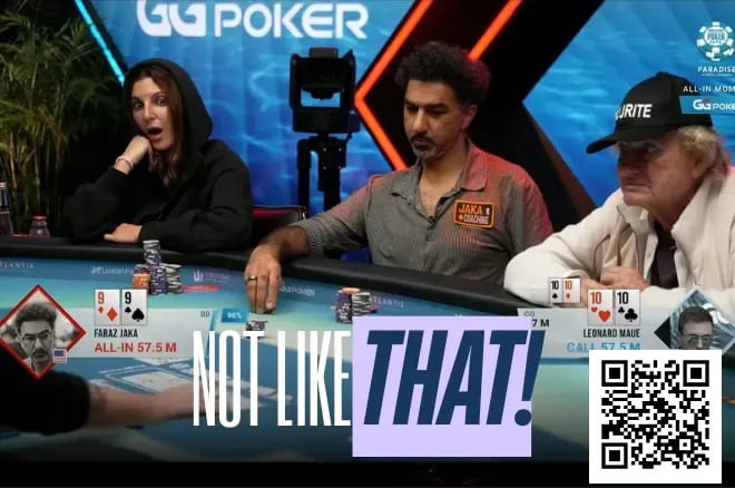 【EV扑克】WSOP超级主赛事现残酷冤家牌，Jaka的99不敌Maue口袋10惨遭淘汰【EV扑克官网】